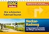 ADAC TourBooks Neckar: Die sch&ouml;nsten Fahrrad-Touren: Die sch&ouml;nsten Fahrrad-Touren. 10 Tagesetappen f&uuml;r Genie&szlig;er von Villingen nach Mannheim