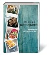 In Love with Ginger. Ingwerfood - Mit 130 Rezepten
