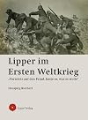 Lipper im Ersten Weltkrieg: „Vorwärts auf den Feind, koste es, was es wolle“