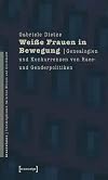 Weisse Frauen in Bewegung : Genealogien und Konkurrenzen von Race- und Genderpolitiken
