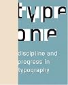 Type One: Discipline and Progress in Typography