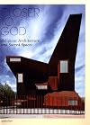 Closer to God: Religious Architecture and Sacred Spaces