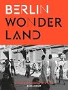 Berlin Wonderland: Wild Years Revisited, 1990-1996