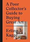 A Poor Collector's Guide to Buying Great Art