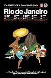 The Monocle Travel Guide to Rio de Janeiro: The Monocle Travel Guide Series (Monocle Travel Guide, 9)