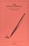 The Pencil Perfect: The Untold Story of a Cultural Icon