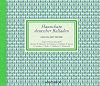 Hausschatz deutscher Balladen: 150 Balladen, 10 Lieder von Carl Loewe