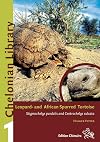 Leopard and African Spurred Tortoise: 'Stigmochelys pardalis and Centrochelys sulcata' (Chelonian Library, Volume 1)
