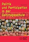 Politik und Partizipation in der Ganztagsschule