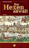 Der Hexenanwalt. Roman um Friedrich Spee von Langenfeld.