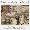 Der Verschwender (Gesamtaufnahme): Raimund klassisch Volume 1