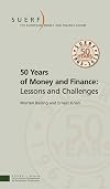 50 Years of Money and Finance: Lessons and Challenges