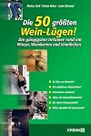 Die 50 größten Wein-Lügen!