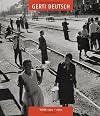 Gerti Deutsch, the Photographer: Work 1935 - 1965