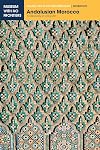 Andalusian Morocco: A Discovery in Living Art (Islamic Art in the Mediterranean)