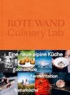 Rote Wand. Culinary Lab: Eine neue alpine Küche. Kochschule. Fermentation. Naturküche.