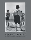 Ferenc Berko: 60 Years of Photography