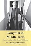 Laughter in Middle-earth: Humour in and around the Works of JRR Tolkien (Cormarë Series)