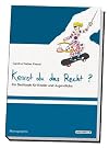 Kennst du das Recht? ein Sachbuch für Kinder und Jugendliche