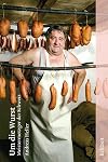 Um die Wurst: Metzgermeister der Schweiz. Mit PortrΓ€ts von Helmut Wachter