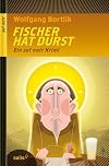 Fischer hat Durst (2009)