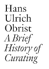 A Brief History of Curating