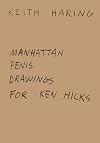 Keith Haring: Manhattan Penis Drawings for Ken Hicks
