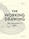 The Working Drawing: The Architect's Tool