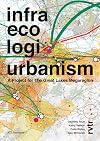 Infra Eco Logi Urbanism: A Project for the Great Lakes Megaregion