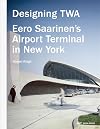 Designing TWA: Eero Saarinens Flughafenterminal in New York