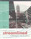 Streamlined: A Metaphor for Progress: The Esthetics of Minimized Drag