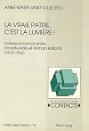 La vraie patrie, c'est la lumière¿: Correspondance entre Annette Kolb et Romain Rolland (1915-1936)- Documents réunis par Anne-Marie Saint-Gille (Contacts) (French Edition)