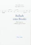 Ballads into Books: The Legacies of Francis James Child- Selected Papers from the 26th International Ballad Conference (SIEF Ballad Commission), Swansea, Wales, 19-24 July 1996