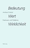 Bedeutung, Wert, Wirklichkeit: Positionen und Probleme. Texte zur Philosophie des 20. Jahrhunderts