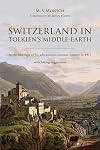 Switzerland in Tolkien's Middle-Earth: In the footsteps of his adventurous summer journey in 1911-with hiking suggestions