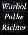 In the Power of Painting 1: Warhol, Polke, Richter