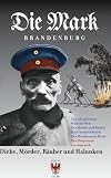 Die Mark Brandenburg 2014/IV : Diebe, Mörder, Räuber und Halunken