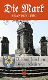 Die Mark Brandenburg 2015/II : Die märkischen Bismarcktürme