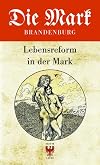 Die Mark Brandenburg 2015/III : Lebensreform in der Mark