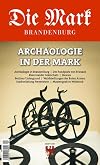 Die Mark Brandenburg 2017/IV : Archäologie in der Mark