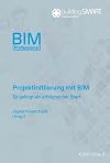 Projektinitiierung mit BIM: so gelingt ein erfolgreicher Start