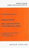 Analysen und Reflexionen : Heinrich Böll : Die verlorene Ehre der Katharina Blum