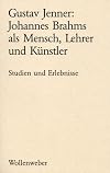 Johannes Brahms als Mensch, Lehrer und Künstler: Studien und Erlebnisse