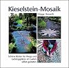 Kieselstein-Mosaik: Schöne Böden für Wege und Lieblingsplätze im Garten selbst gestalten