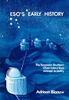 ESOs early History. The European Southern Observatory from concept to reality.