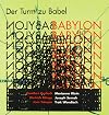 Der Turm zu Babel : 6 Bildhauer antworten auf einen mythischen Bau ; [Gunther Gerlach, Marianne Klein, Dietrich Klinge, Joseph Semah, Jens Trimpin, Trak Wendisch]