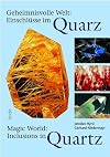 Geheimnisvolle Welt: Einschlüsse im Quarz - Magic World: Inclusions in Quartz
