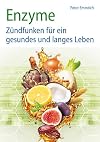 Enzyme: Zündfunken für ein gesundes und langes Leben