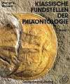 Klassische Fundstellen der Paläontologie, Bd.1, Einundzwanzig Fundgebiete und Aufschlüsse in der Bundesrepublik Deutsc