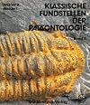 Klassische Fundstellen der Paläontologie, Bd.2, Dreiundzwanzig Fundgebiete und Aufschlüsse in Dänemark, Deutschland,